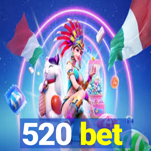 520 bet